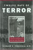 Twelve Days of Terror: A Definitive Investigation of the 1916 New Jersey Shark Attacks