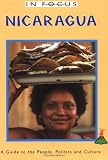 Nicaragua In Focus: a Guide to the People, Politics and Culture (In Focus Guides)