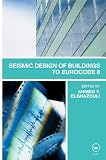 Seismic Design of Buildings to Eurocode 8