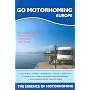 Go Motorhoming Europe: The Motorhome and Camper Van Book