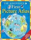The Kingfisher First Picture Atlas: Includes a Poster of the World