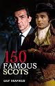 150 Famous Scots (Waverley Scottish Classics)