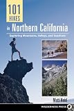 Search : 101 Hikes in Northern California: Exploring Mountains, Valley, and Seashore
