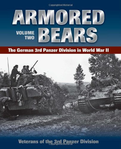 Armored Bears: Vol. 2, The German 3rd Panzer Division in World War II