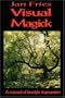 Visual Magick: a manual of freestyle shamanism