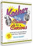  : Kosher for the Clueless but Curious: A Fun, Fact-Filled, and Spiritual Guide to All Things Kosher