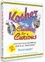 Kosher for the Clueless but Curious: A Fun, Fact-Filled, and Spiritual Guide to All Things Kosher