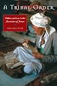 A Tribal Order: Politics and Law in the Mountains of Yemen (CMES Modern Middle East Series)