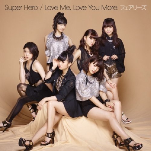 Super Hero / Love Me, Love You More. フェアリーズ