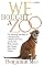 We Bought a Zoo: The Amazing True Story of a Young Family, a Broken Down Zoo, and the 200 Wild Animals That Change Their Lives Forever