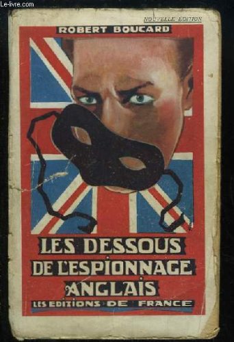 Les dessous de l'espionnage anglais Les dessous de l'espionnage anglais