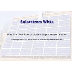 Was Sie �ber Photovoltaikanlagen wissen sollten: Technologie und Technik, Recht und Steuer, Versicherung und Wirtschaftlichkeit