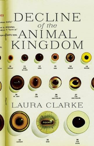Decline of the Animal Kingdom, by Laura Clarke Decline of the Animal Kingdom, by Laura Clarke