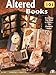 Altered Books 101: Everything You Need To Know ... 'The Complete Guide' (Design Originals)