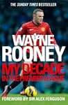 Wayne Rooney: My Decade in the Premie...