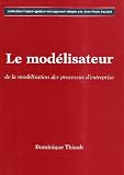 Le modélisateur : de la modélisation des processus d'entreprise