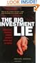 The Big Investment Lie: What Your Financial Advisor Doesn't Want You to Know
