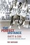 The Perfect Distance: Ovett And Coe: The Record Breaking Rivalry