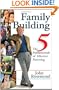 Family Building: The Five Fundamentals of Effective Parenting