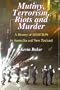 Mutiny, Terrorism, Riots and Murder: A History of Sedition in Australia and New Zealand
