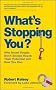 What's Stopping You?: Why Smart People Don't Always Reach Their Potential and How You Can.