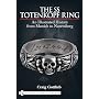 The SS Totenkopf Ring: Himmler's Ss Honor Ring in Detail