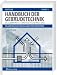 Handbuch der Geb&auml;udetechnik 1: Allgemeines/Sanit&auml;r /Elektro /Gas