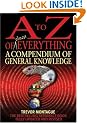 A To Z Of Everything, 4th Edition: A Compendium of General Knowledge