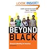 Beyond Black: Biracial Identity in America