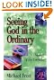 Seeing God in the Ordinary: A Theology of the Everyday