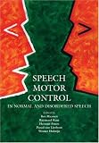 Speech Motor Control: In Normal and Disordered Speech