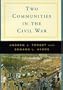 Two Communities in the Civil War (A Norton Casebook in History)