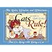 Cats Rule!: The Rules, Wisdom, and Witticisms That Go Along With Being a Cat