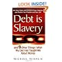 Debt is Slavery: and 9 Other Things I Wish My Dad Had Taught Me About Money