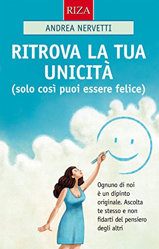 Ritrova la tua unicità (Italian Edition)