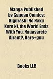 Manga Published by Gangan Comics: Higurashi No Naku Koro Ni, the World Ends with You, Nagasarete Airant?, Hare+guu-