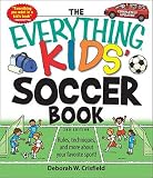 The Everything Kids Soccer Book: Rules, Techniques, and More about Your Favorite Sport!   [EVERYTHING KIDS SOCCER BK 2/E] [Paperback]