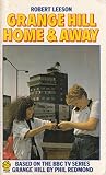 Grange Hill home and away : based on the BBC television series Grange Hill by Phil Redmond