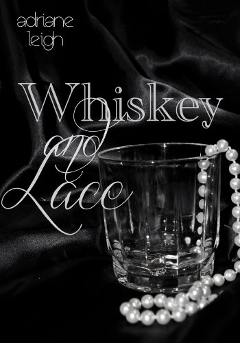 Whiskey and Lace (Lace #2) by Adriane Leigh