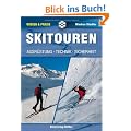 Skitouren: Ausr�stung - Technik - Sicherheit: Ausr�stung - Technik - Sicherheit (Wissen & Praxis)
