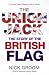 The Union Jack: The Story of the British Flag
