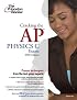 Cracking the AP Physics C Exam, 2008 Edition (College Test Prep)