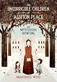 The Incorrigible Children of Ashton Place: Book I: The Mysterious Howling