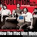 Revolution in the Valley: The Insanely Great Story of How the Mac Was Made Image of Revolution in the Valley: The Insanely Great Story of How the Mac Was Made