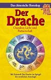 Chinesisches Horoskop - Der Drache: Charakter, Liebe und Partnerschaft - Maria Leondin