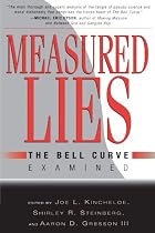 Measured Lies: The Bell Curve Examined