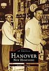 Hanover, New Hampshire (Images of America (Arcadia Publishing))