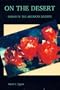 On the Desert:: Essays of the American Deserts