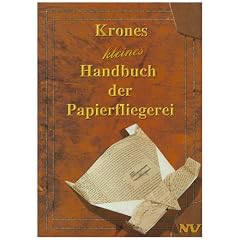 Krones kleines Handbuch der Papierfliegerei
