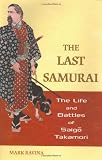 The Last Samurai: The Life and Battles of Saigo Takamori